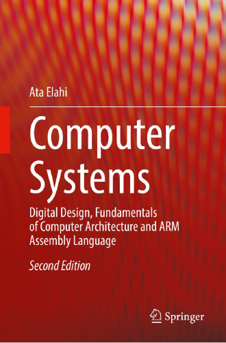 Computer Systems - Digital Design, Fundamentals of Computer Architecture and ARM Assembly Language.