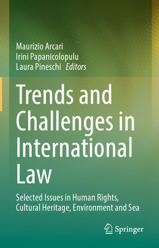 Trends and Challenges in International Law: Selected Issues in Human Rights, Cultural Heritage, Environment and Sea