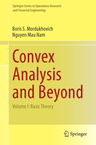 Convex Analysis and Beyond: Volume I: Basic Theory