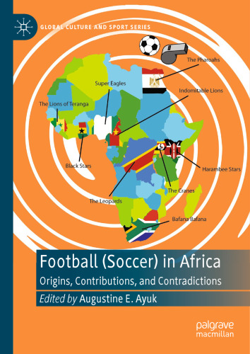 Football (soccer) in Africa: origins, contributions, and contradictions