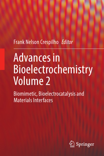 Advances in Bioelectrochemistry Volume 2: Biomimetic, Bioelectrocatalysis and Materials Interfaces