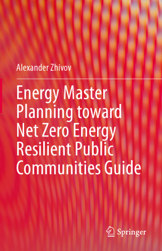 Energy Master Planning Toward Net Zero Energy Resilient Public Communities Guide