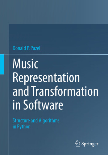 Music Representation and Transformation in Software. Structure and Algorithms in Python