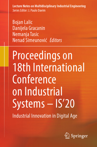 Proceedings on 18th International Conference on Industrial Systems – IS’20: Industrial Innovation in Digital Age (Lecture Notes on Multidisciplinary Industrial Engineering)