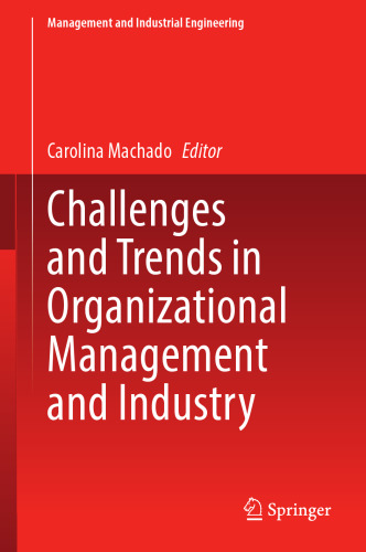 Challenges and Trends in Organizational Management and Industry (Management and Industrial Engineering)