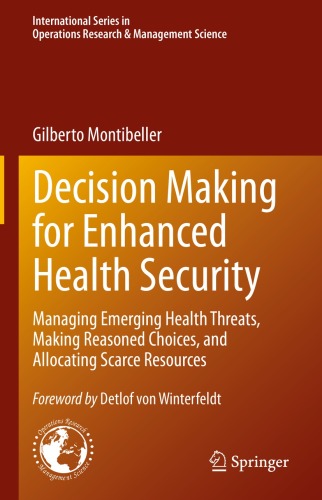 Decision Making for Enhanced Health Security: Managing Emerging Health Threats, Making Reasoned Choices, and Allocating Scarce Resources