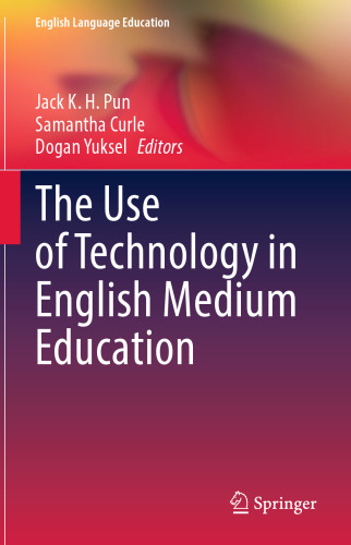 The Use of Technology in English Medium Education (English Language Education, 27)