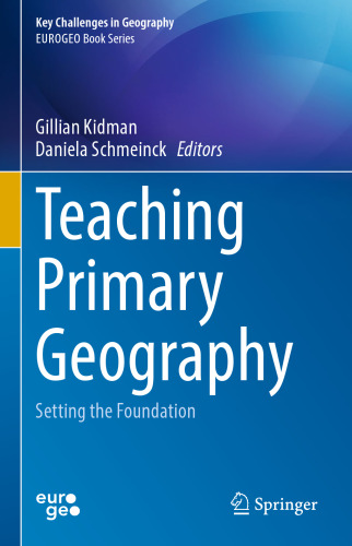Teaching Primary Geography: Setting the Foundation (Key Challenges in Geography)