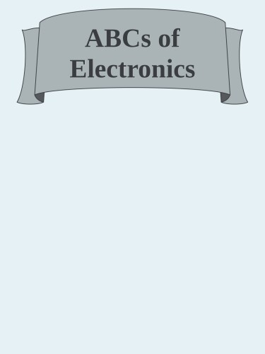 ABCs of Electronics: An Easy Guide to Electronics Engineering (Maker Innovations Series)