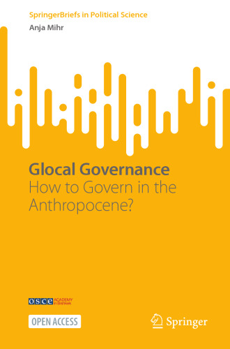 Glocal Governance: How to Govern in the Anthropocene? (SpringerBriefs in Political Science)