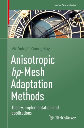 Anisotropic hp-Mesh Adaptation Methods: Theory, implementation and applications