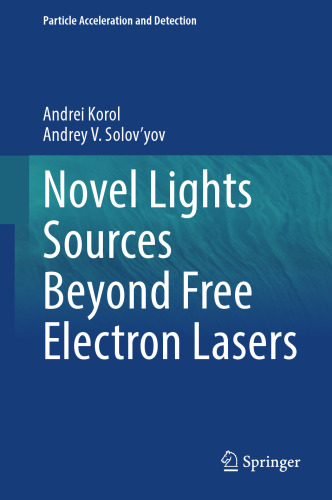 Novel Lights Sources Beyond Free Electron Lasers (Particle Acceleration and Detection)