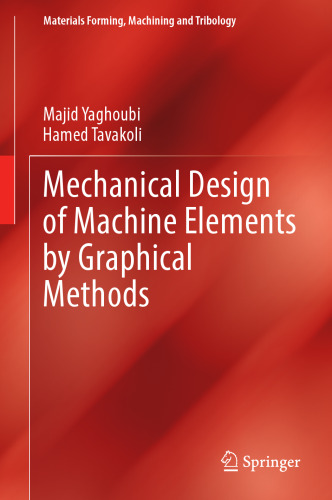 Mechanical Design of Machine Elements by Graphical Methods (Materials Forming, Machining and Tribology)