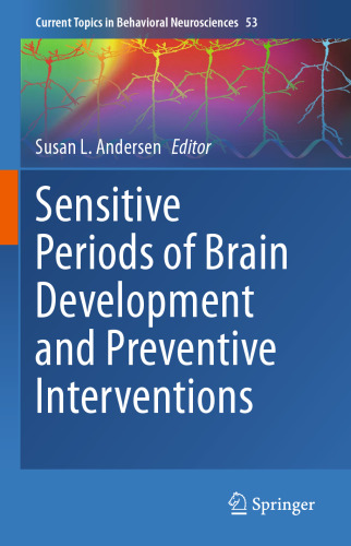 Sensitive Periods of Brain Development and Preventive Interventions (Current Topics in Behavioral Neurosciences, 53)