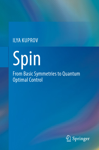 Spin - From Basic Symmetries to Quantum Optimal Control