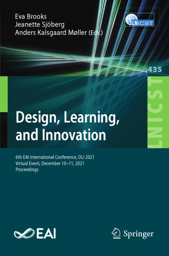 Design, Learning, and Innovation: 6th EAI International Conference, DLI 2021, Virtual Event, December 10-11, 2021, Proceedings (Lecture Notes of the ... and Telecommunications Engineering, 435)