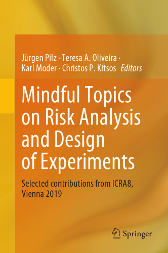 Mindful Topics on Risk Analysis and Design of Experiments: Selected contributions from ICRA8, Vienna 2019