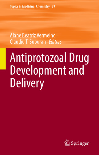 Antiprotozoal Drug Development and Delivery (Topics in Medicinal Chemistry, 39)