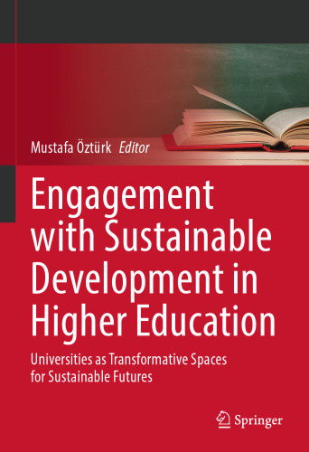 Engagement with Sustainable Development in Higher Education: Universities as Transformative Spaces for Sustainable Futures
