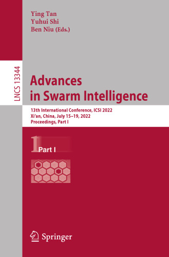 Advances in Swarm Intelligence: 13th International Conference, ICSI 2022, Xi'an, China, July 15–19, 2022, Proceedings, Part I (Lecture Notes in Computer Science, 13344)