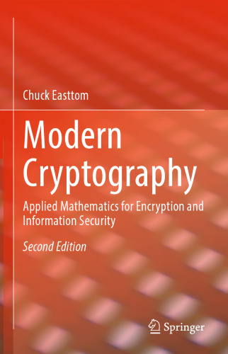Modern Cryptograph.y Applied Mathematics for Encryption and Information Security
