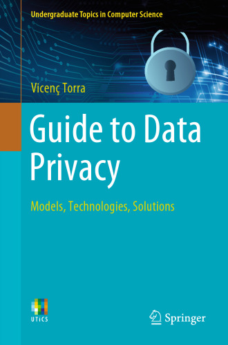 Guide to Data Privacy. Models, Technologies, Solutions
