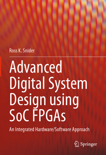 Advanced Digital System Design using SoC FPGAs. An Integrated Hardware/Software Approach