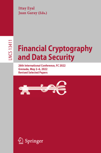 Financial Cryptography and Data Security. 26th International Conference, FC 2022 Grenada, May 2–6, 2022 Revised Selected Papers