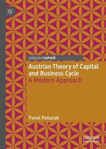 Austrian Theory of Capital and Business Cycle : A Modern Approach
