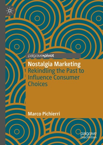 Nostalgia Marketing: Rekindling the Past to Influence Consumer Choices