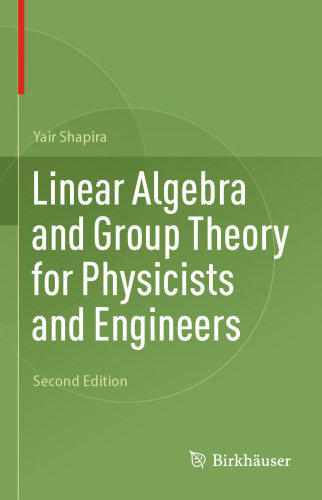 Linear Algebra and Group Theory for Physicists and Engineers