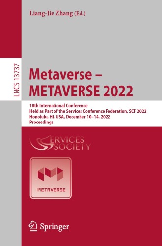 Metaverse – METAVERSE 2022: 18th International Conference, Held as Part of the Services Conference Federation, SCF 2022, Honolulu, HI, USA, December 10–14, 2022, Proceedings