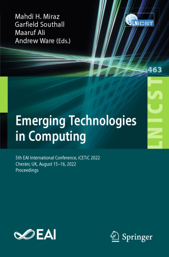 Emerging Technologies in Computing. 5th EAI International Conference, iCETiC 2022 Chester, UK, August 15–16, 2022 Proceedings