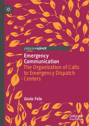 Emergency Communication: The Organization of Calls to Emergency Dispatch Centers