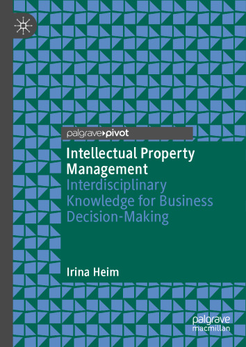 Intellectual Property Management: Interdisciplinary Knowledge for Business Decision-Making