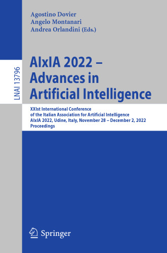 AIxIA 2022 – Advances in Artificial Intelligence XXIst International Conference of the Italian Association for Artificial Intelligence. AIxIA 2022, Udine, Italy, November 28 – December 2, 2022 Proceedings