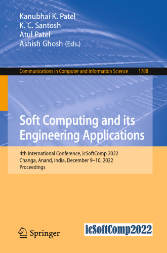 Soft Computing and its Engineering Applications. 4th International Conference, icSoftComp 2022 Changa, Anand, India, December 9–10, 2022 Proceedings