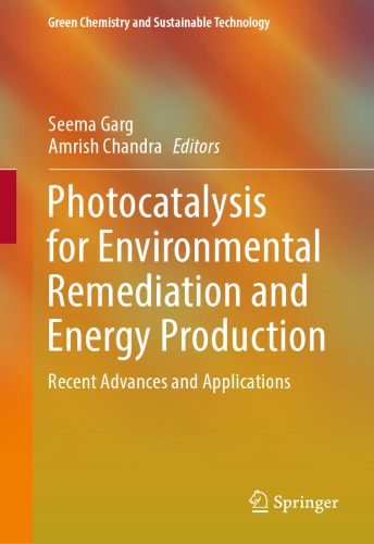 Photocatalysis for Environmental Remediation and Energy Production: Recent Advances and Applications