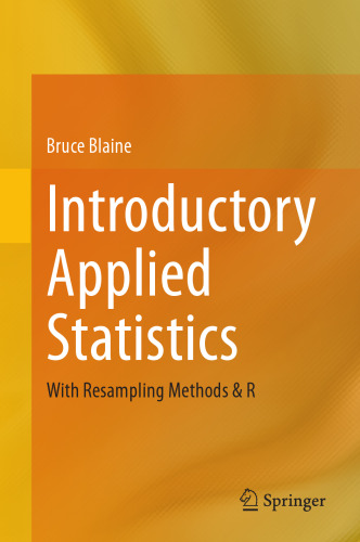Introductory Applied Statistics. With Resampling Methods & R