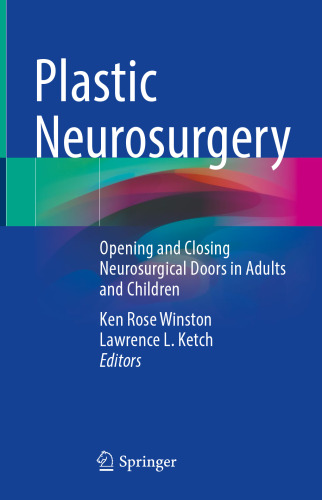 Plastic Neurosurgery - Opening and Closing Neurosurgical Doors in Adults and Children