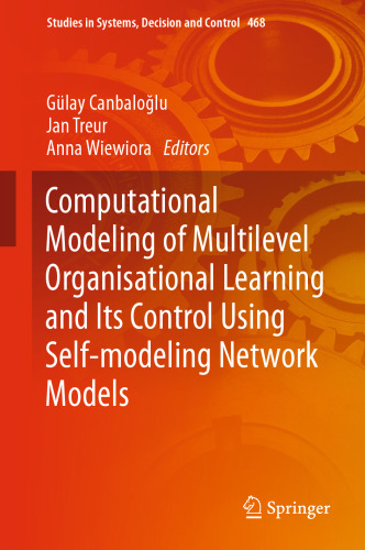 Computational Modeling of Multilevel Organisational Learning and Its Control Using Self-modeling Network Models