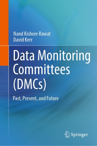 Data Monitoring Committees (DMCs): Past, Present, and Future
