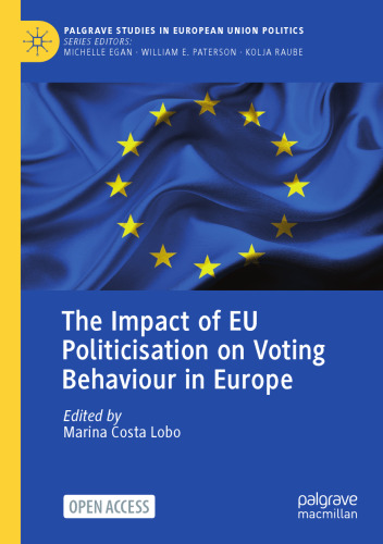 The Impact of EU Politicisation on Voting Behaviour in Europe