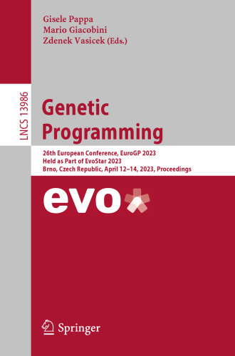 Genetic Programming. 26th European Conference, EuroGP 2023 Held as Part of EvoStar 2023 Brno, Czech Republic, April 12–14, 2023 Proceedings