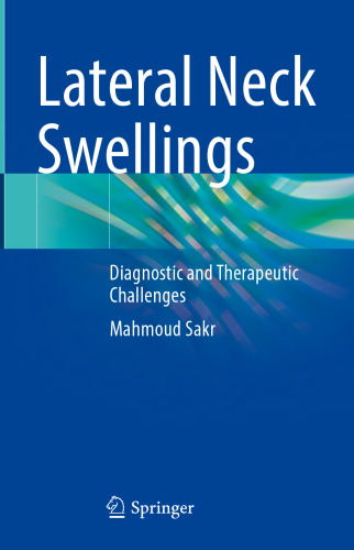 Lateral Neck Swellings - Diagnostic and Therapeutic Challenges (Jun 21, 2023)_(3031321170)_(Springer)
