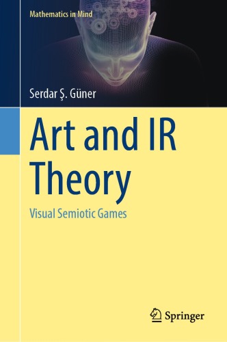 Art and IR Theory: Visual Semiotic Games (Mathematics in Mind)