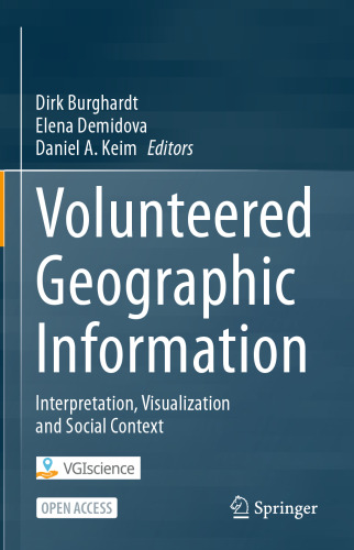 Volunteered Geographic Information: Interpretation, Visualization and Social Context
