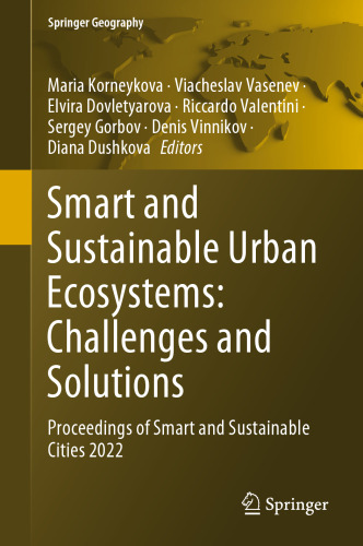 Smart and Sustainable Urban Ecosystems: Challenges and Solutions : Proceedings of Smart and Sustainable Cities 2022