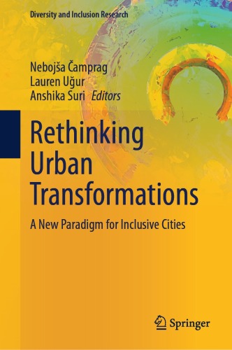 Rethinking Urban Transformations: A New Paradigm for Inclusive Cities