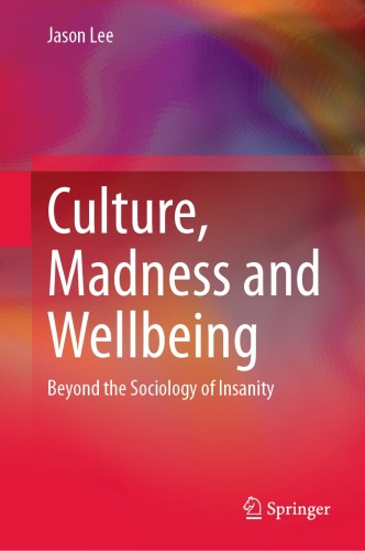 Culture, Madness and Wellbeing : Beyond the Sociology of Insanity